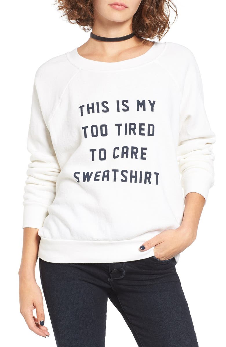 Project Social T Too Tired To Care Sweatshirt | Nordstrom