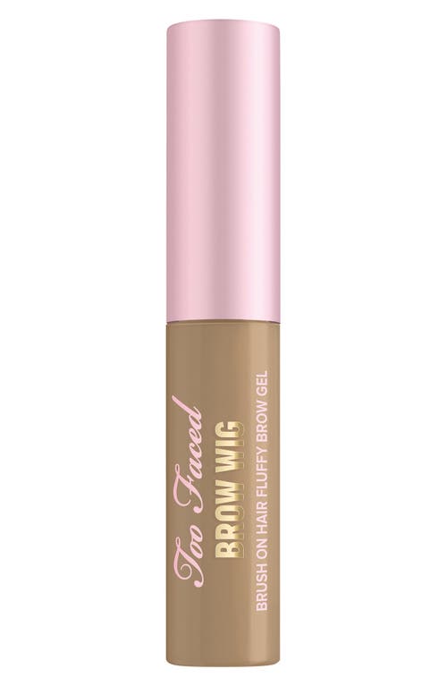 Too Faced Brow Wig Brush On Brow Gel in Dirty Blonde at Nordstrom