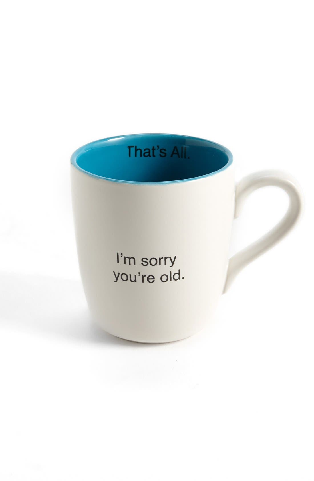 'That's All I'm Sorry You're Old' Mug Nordstrom