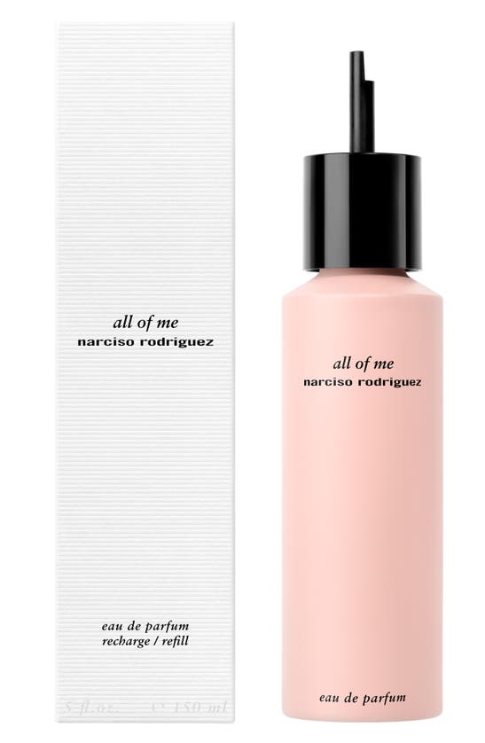 Shop Narciso Rodriguez All Of Me Eau De Parfum, 5.07 oz In Refill