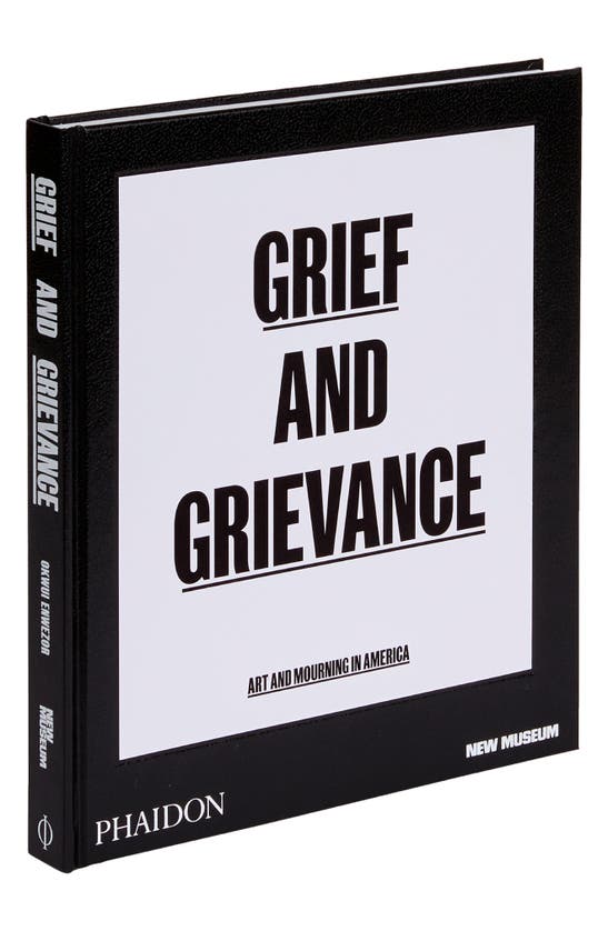 Phaidon Press 'grief And Grievance Art And Mourning In Multi