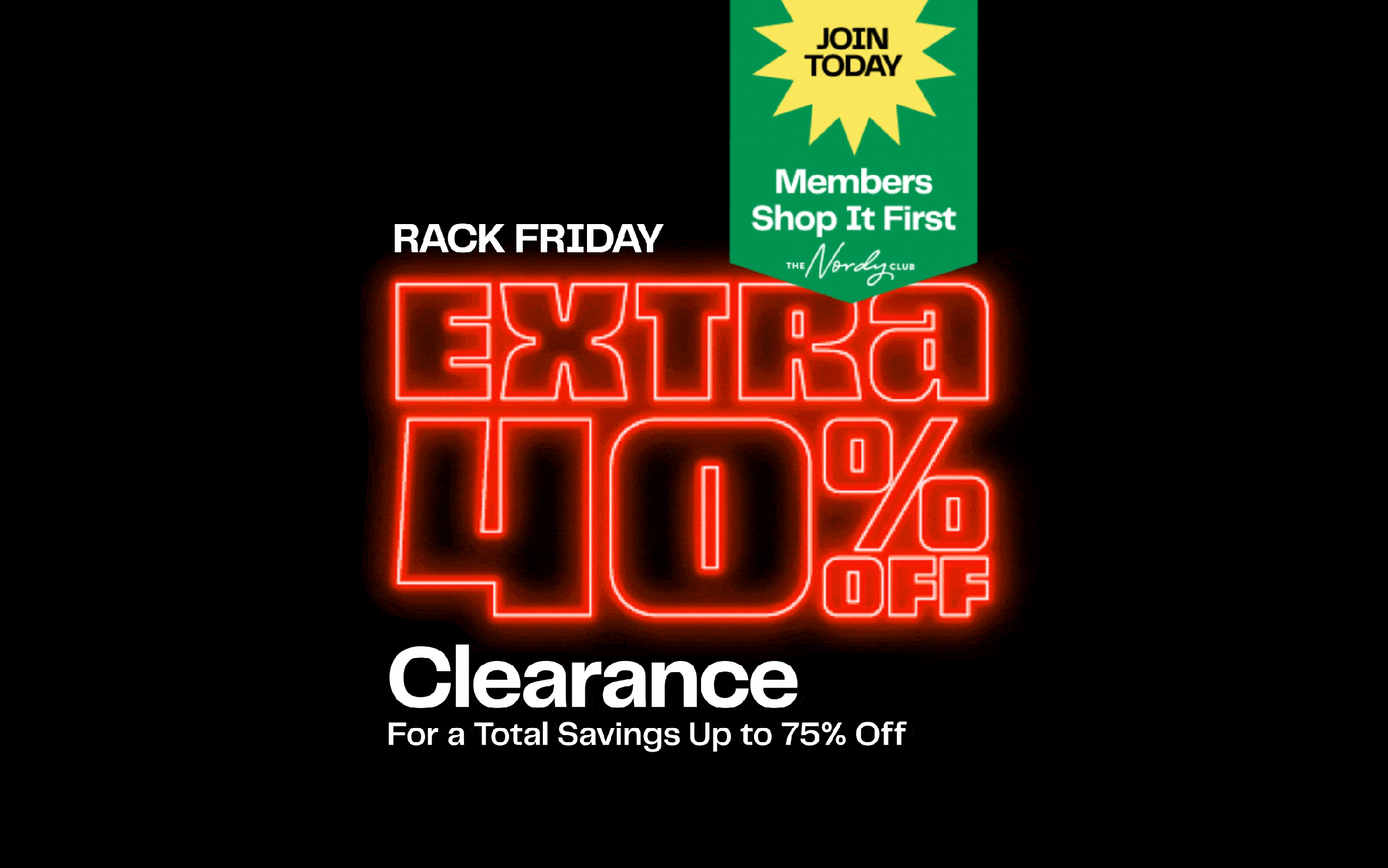 Nordy Club members shop it first: Rack Friday! Extra 40% off clearance. Join today.