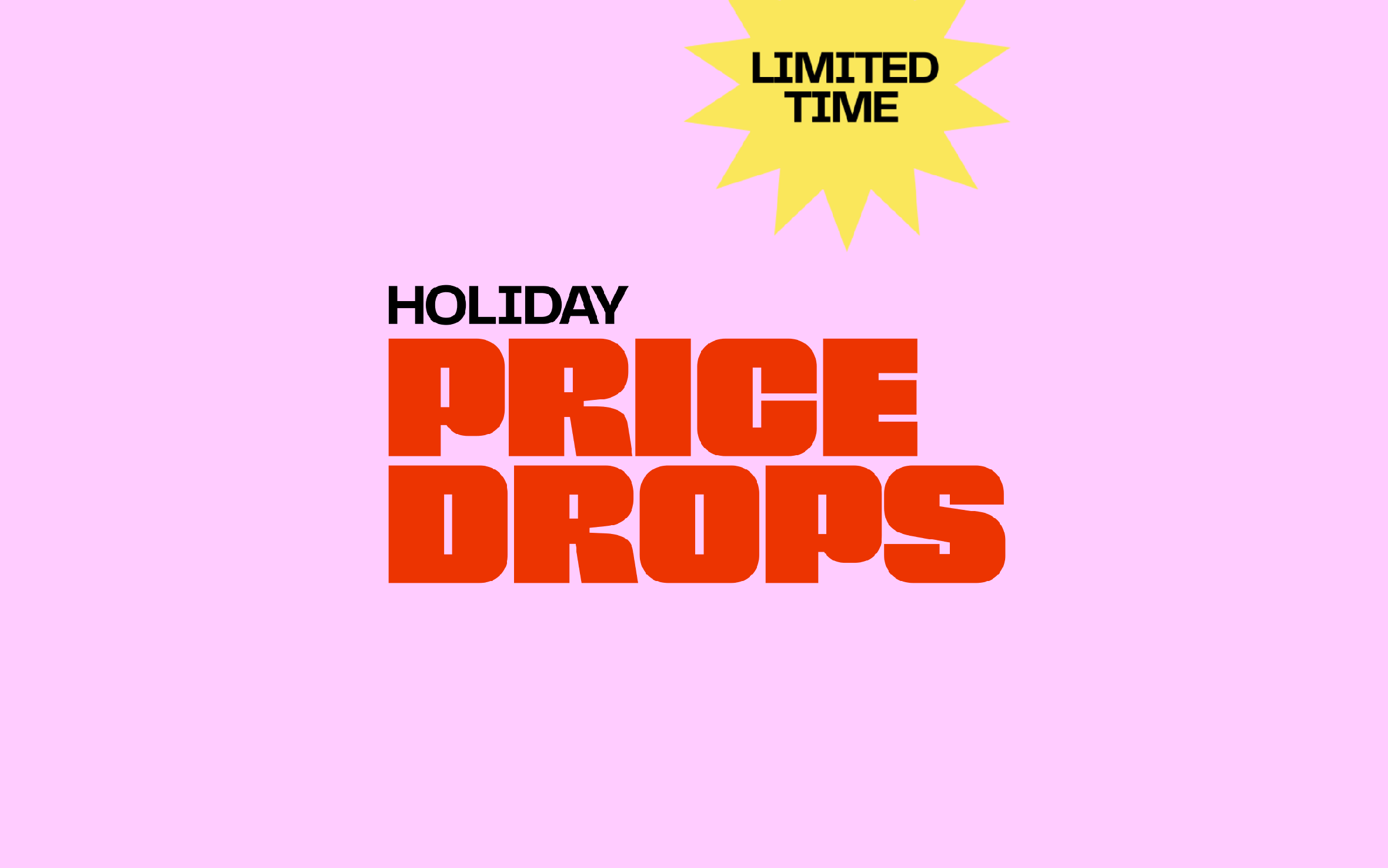 Limited time: holiday price drops.