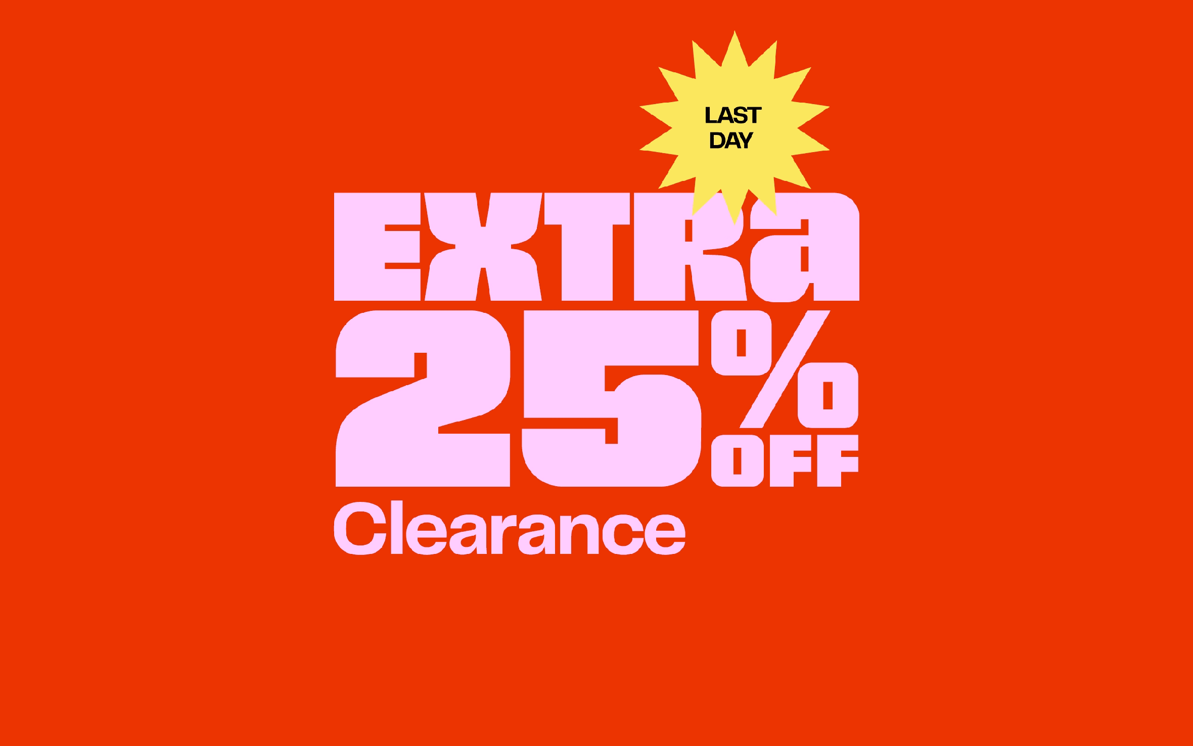 Clear the Rack. Extra 25% off clearance for total savings up to 75% off. Online and in stores through March 29. All sales final. Restrictions apply.
