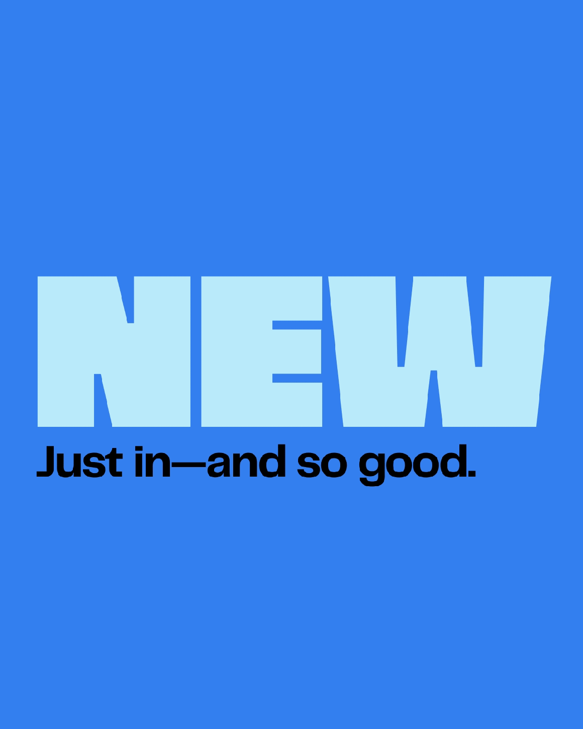New. Just in and so good.