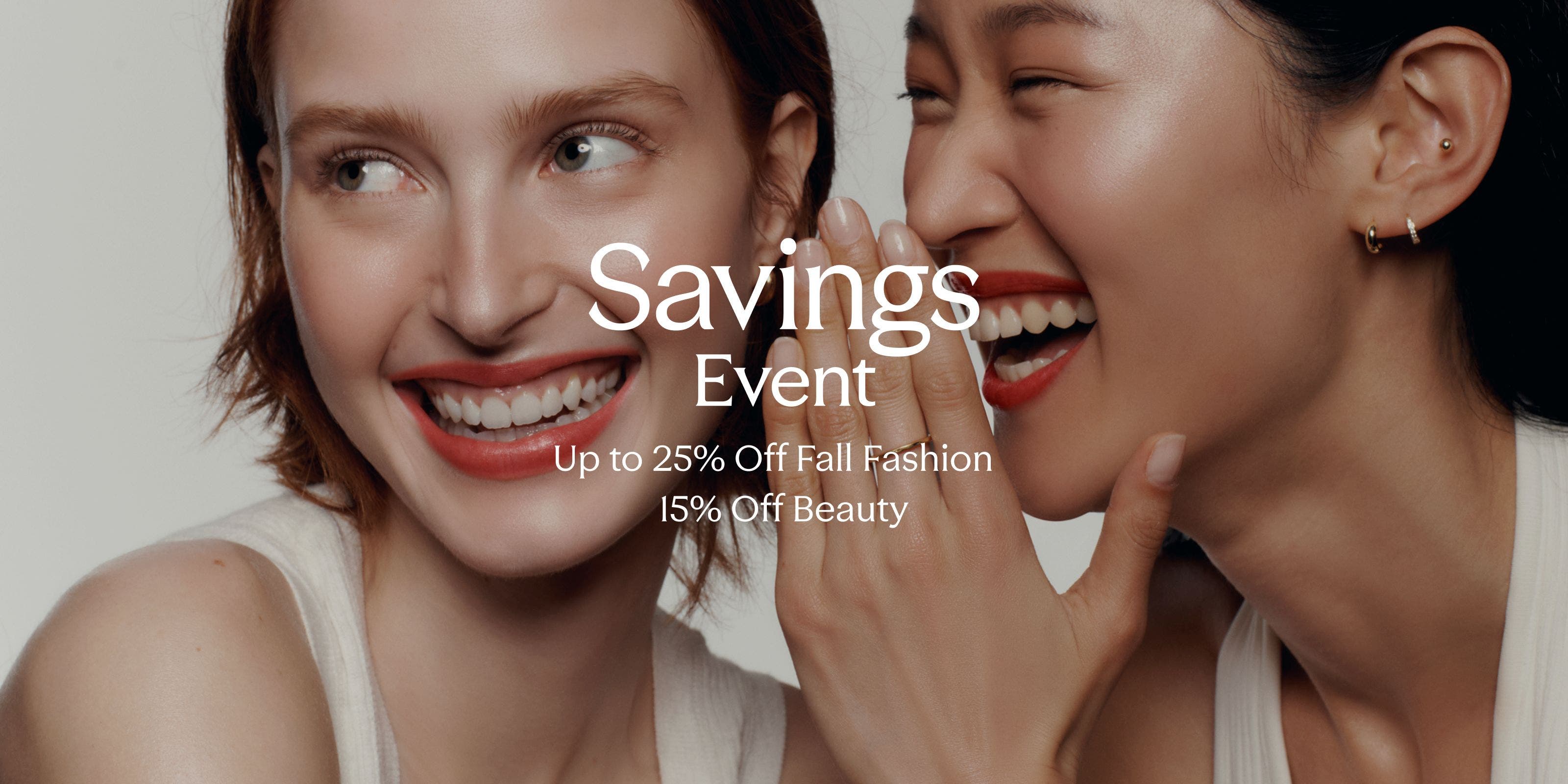 Savings event: up to 25% off fall fashion and 15% off beauty. A woman telling another woman a secret.