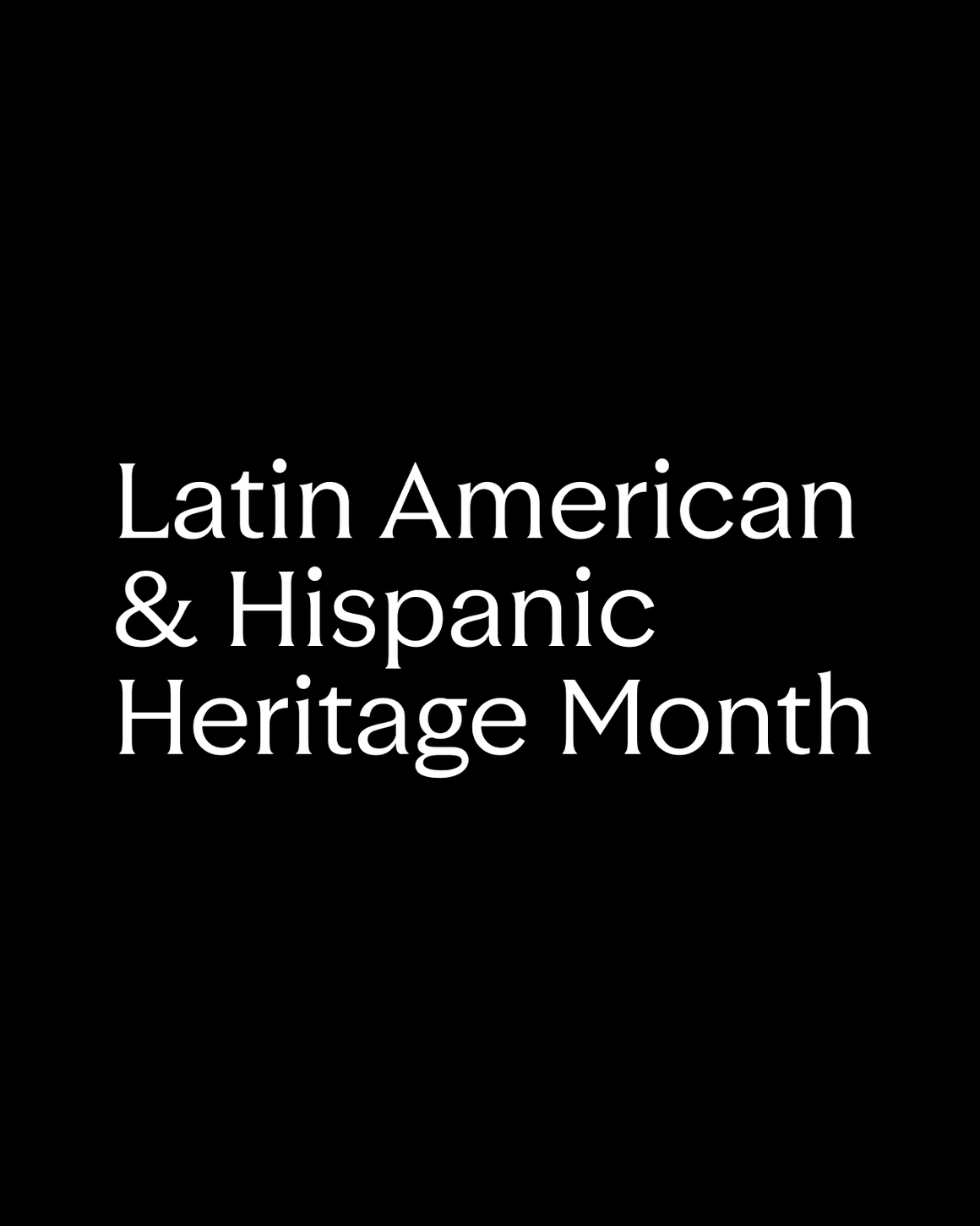 Latin American & Hispanic Heritage Month