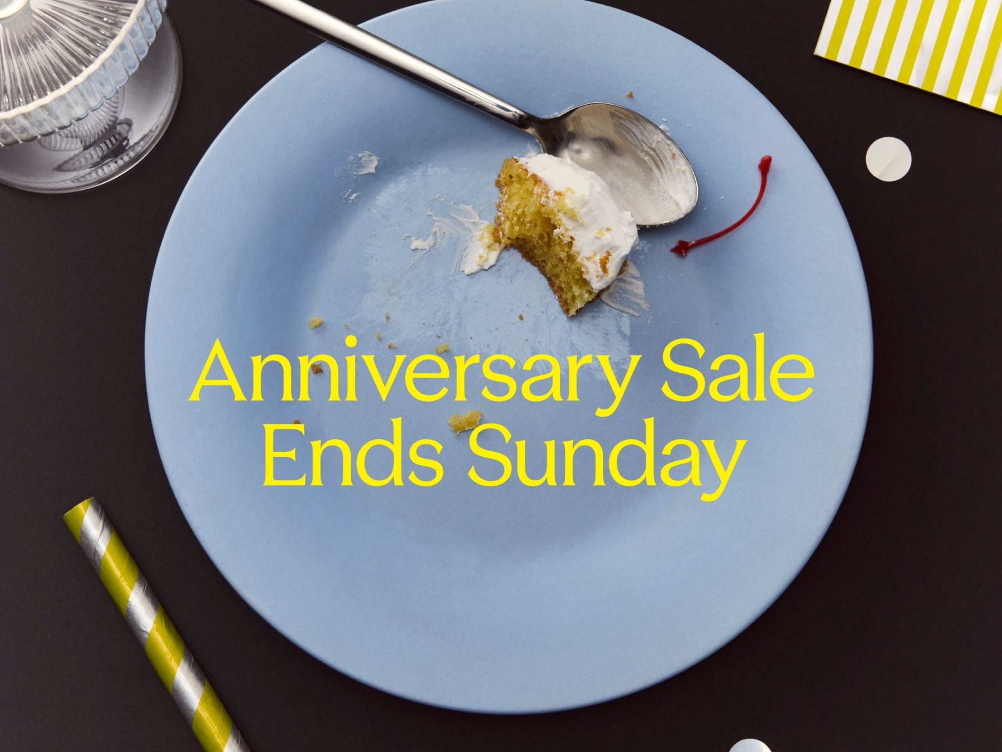 Anniversary Sale ends Sunday