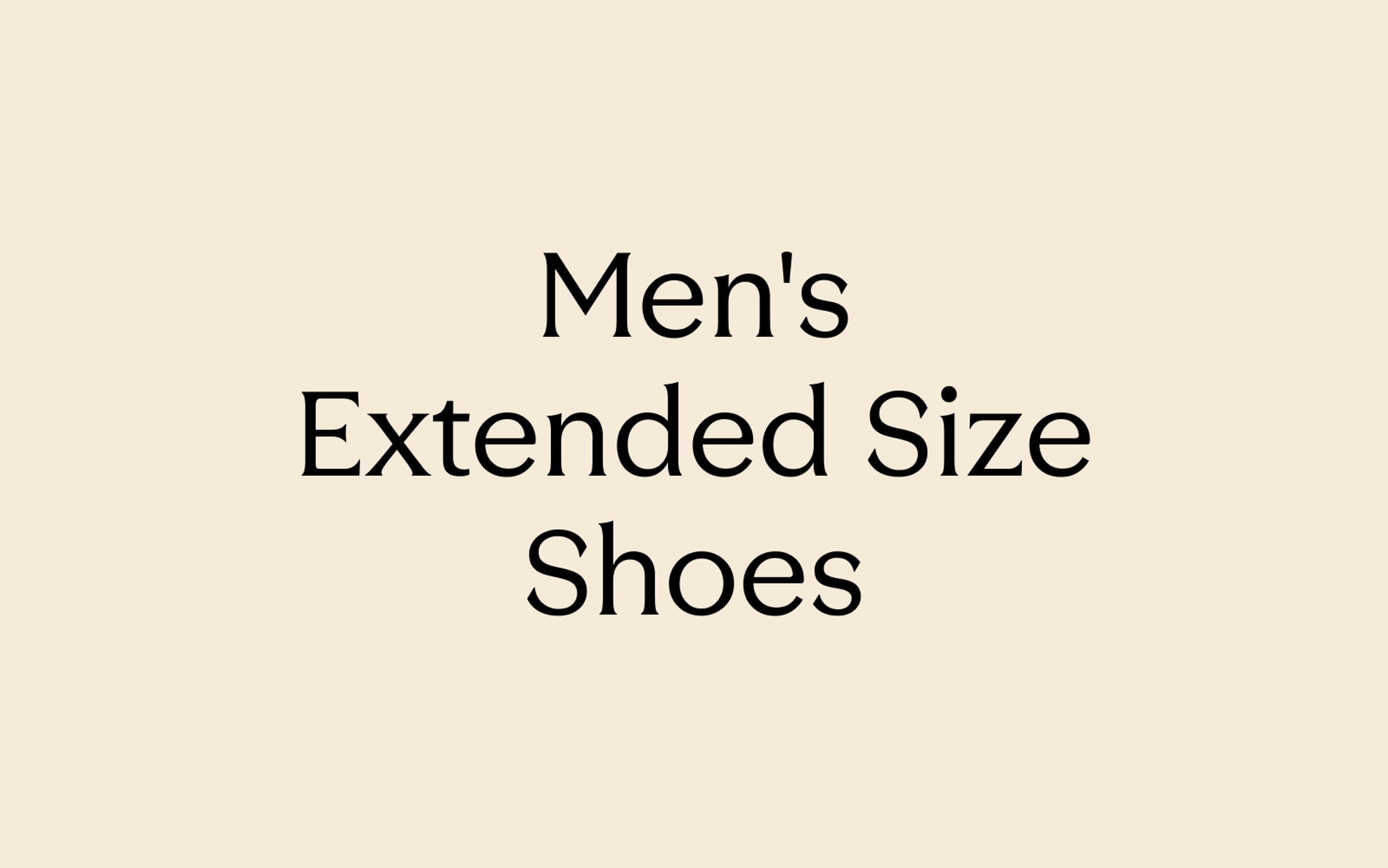 Graphic that reads Men's Extended Size Shoes.