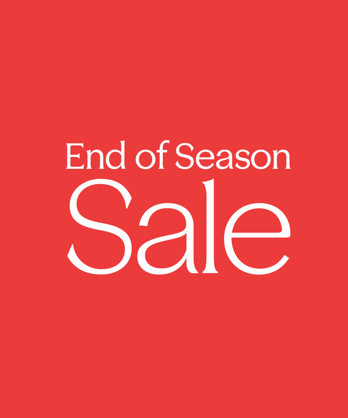End-of-season sale. 