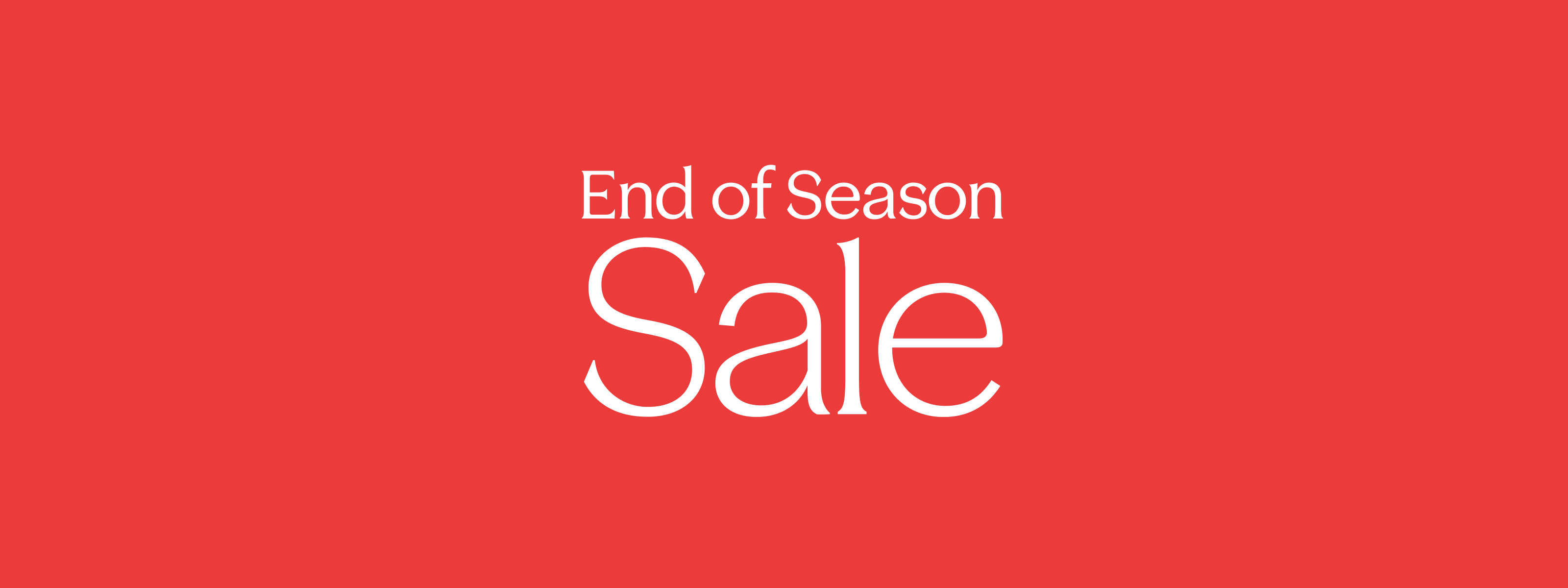 End-of-season sale. 