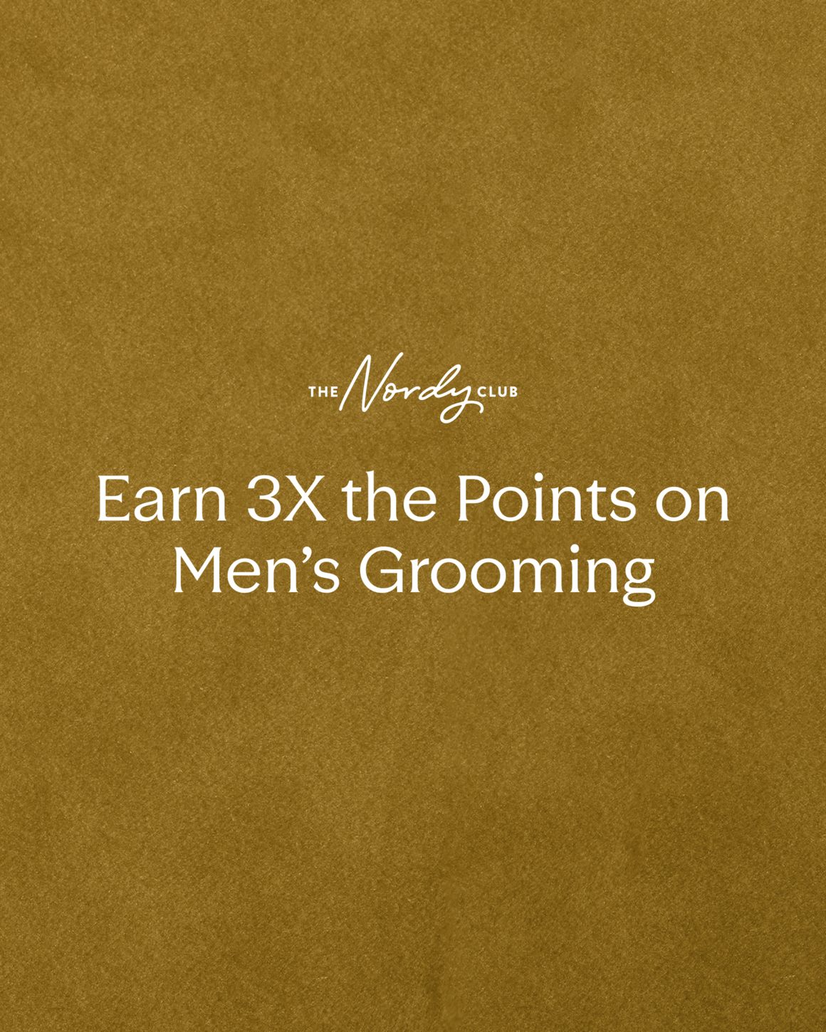 Earn 3 times the points on men's grooming.