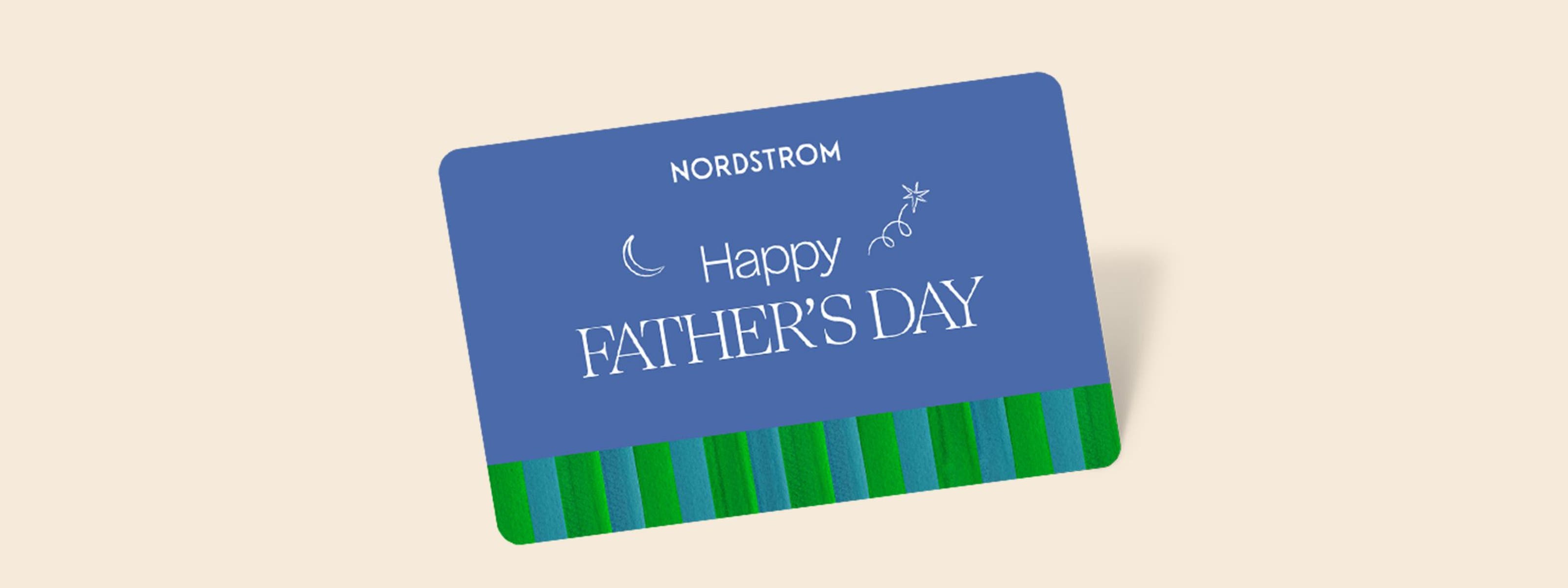 Nordstrom gift card that says, "Happy Father's Day!"