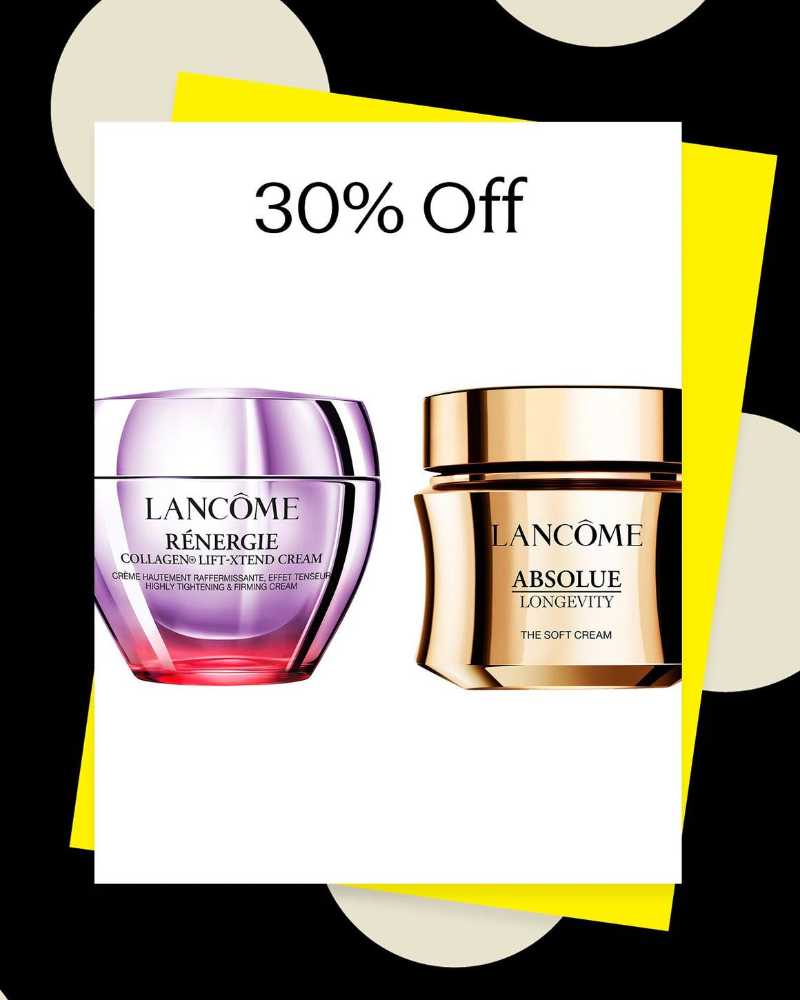 Lancôme skin creams.