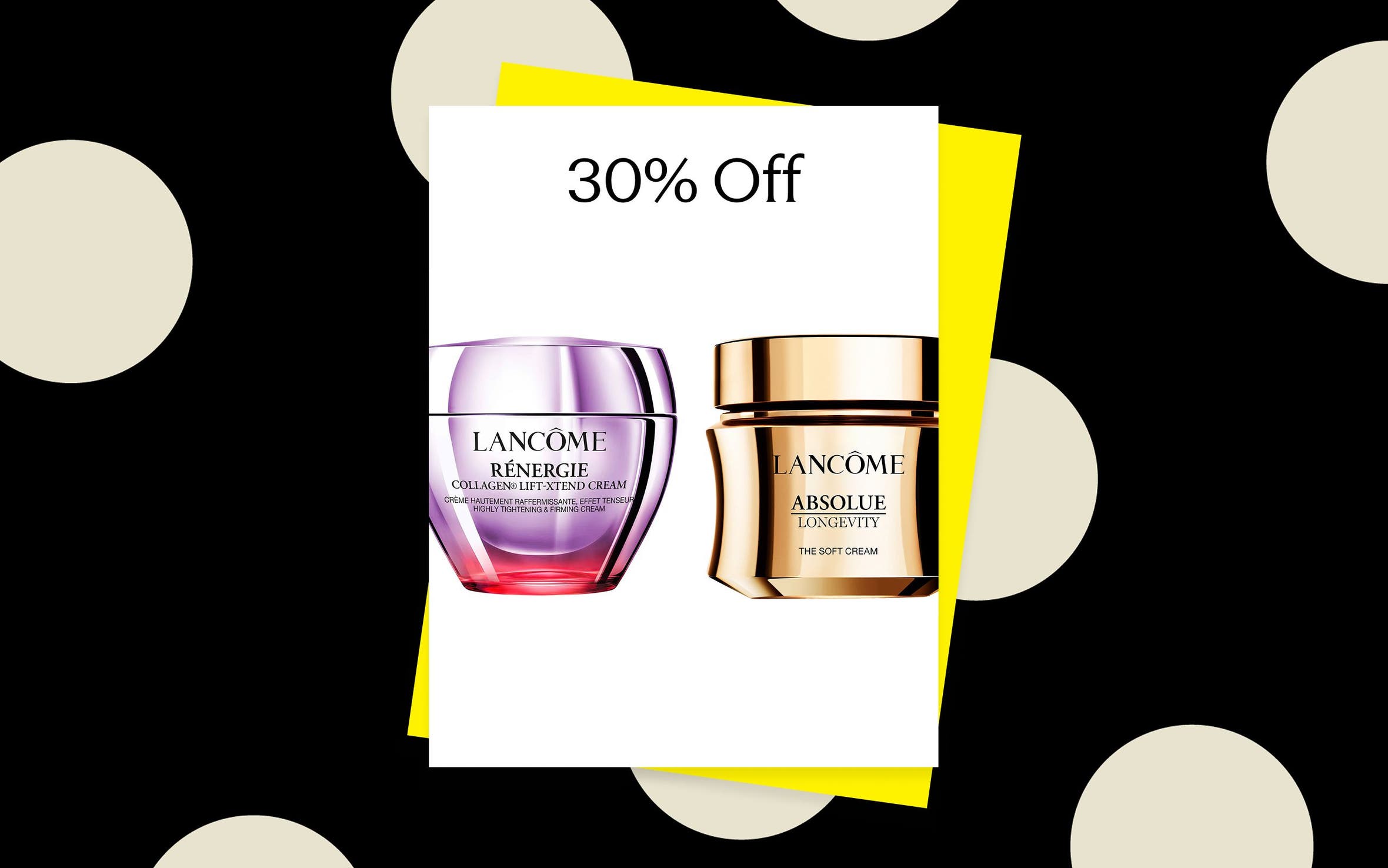 Lancôme skin creams.