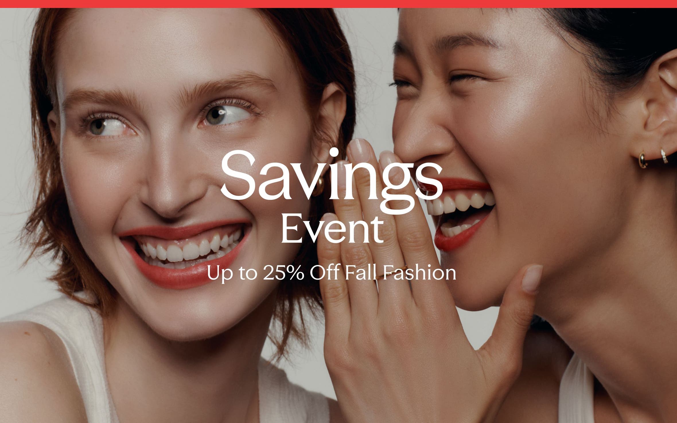 Savings event: up to 25% off fall fashion.