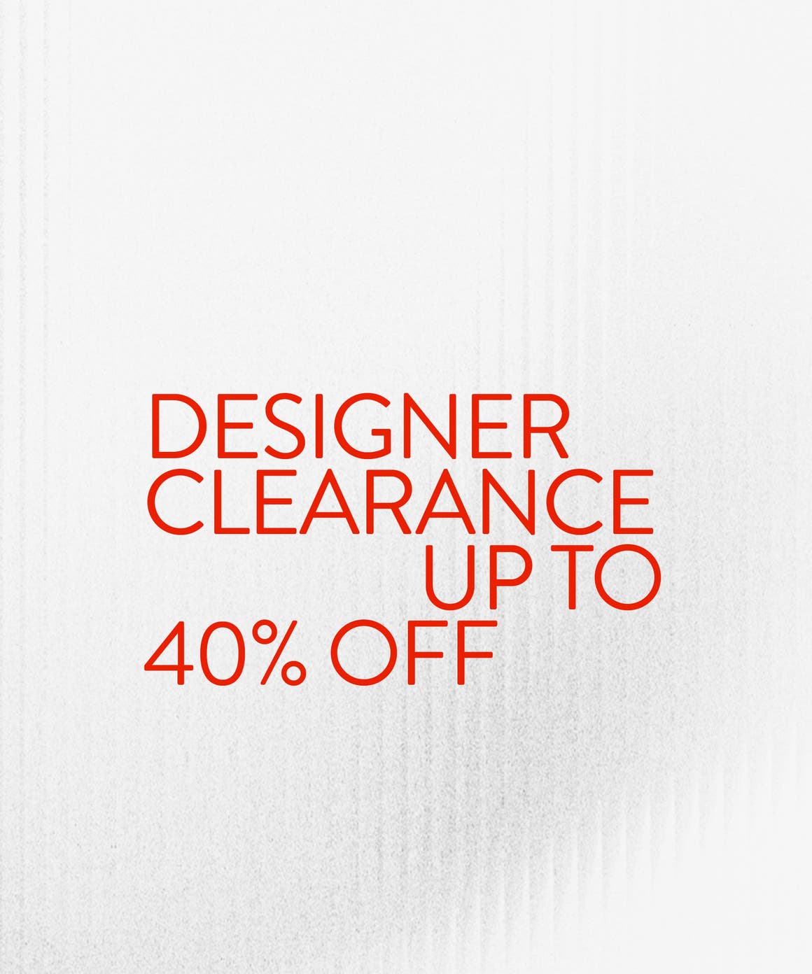 Designer clearance: up to 40% off.