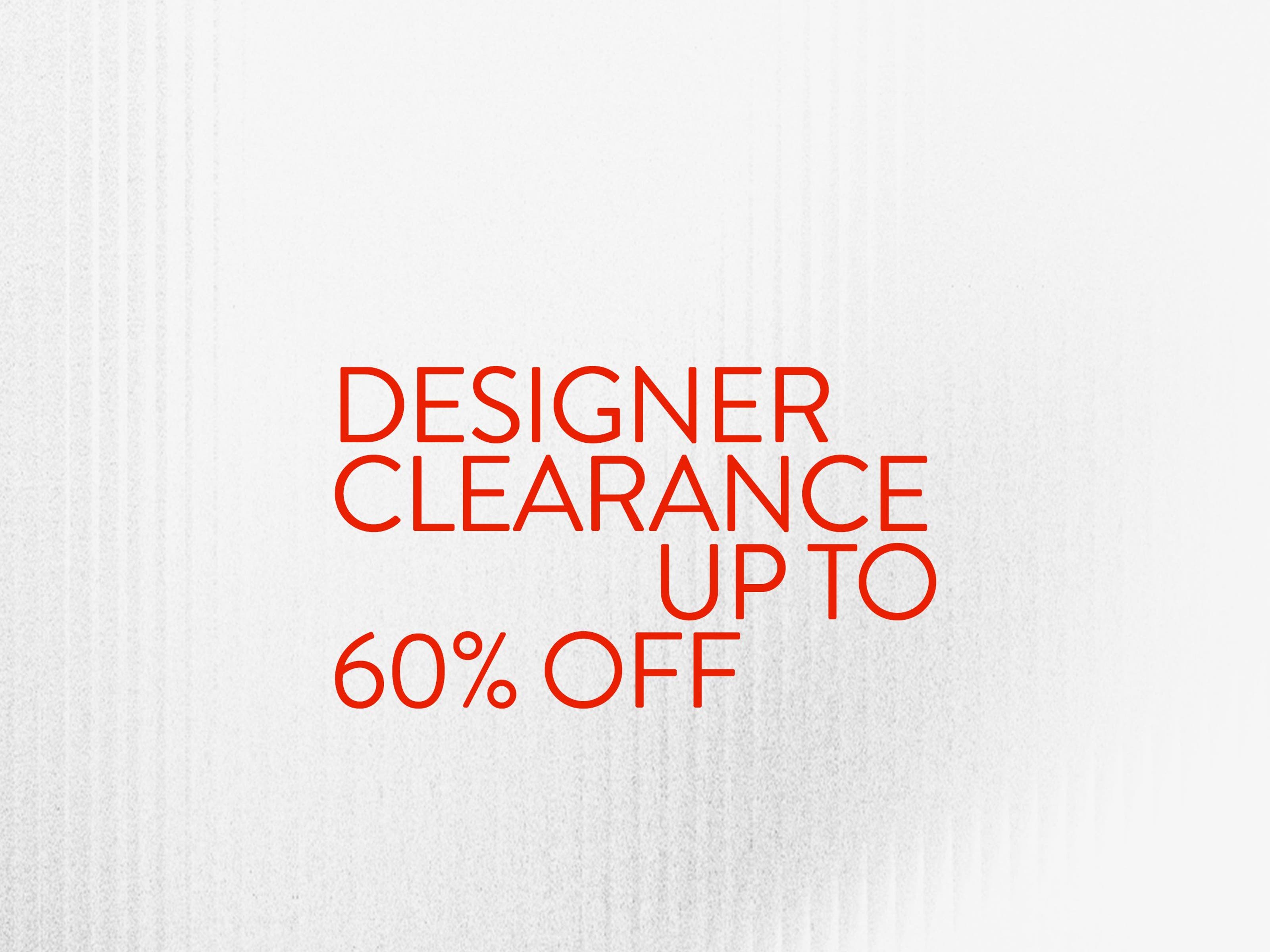 Designer clearance: up to 60% off.
