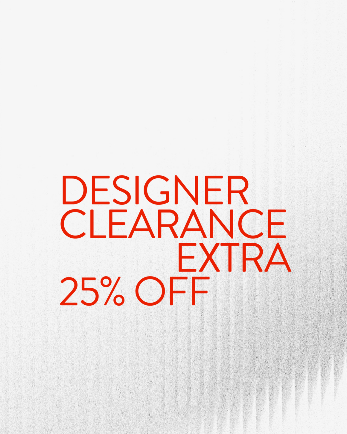 Designer Clearance: extra 25% off.
