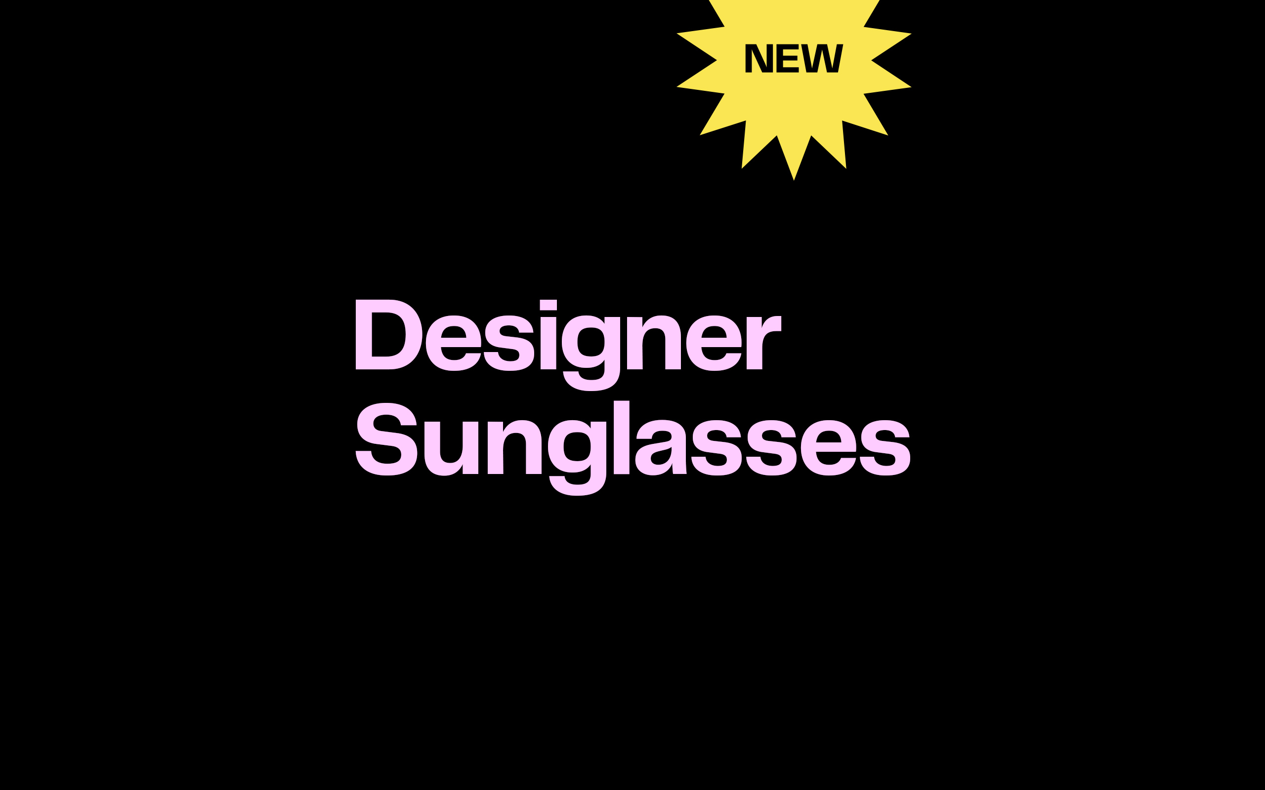 New designer sunglasses.