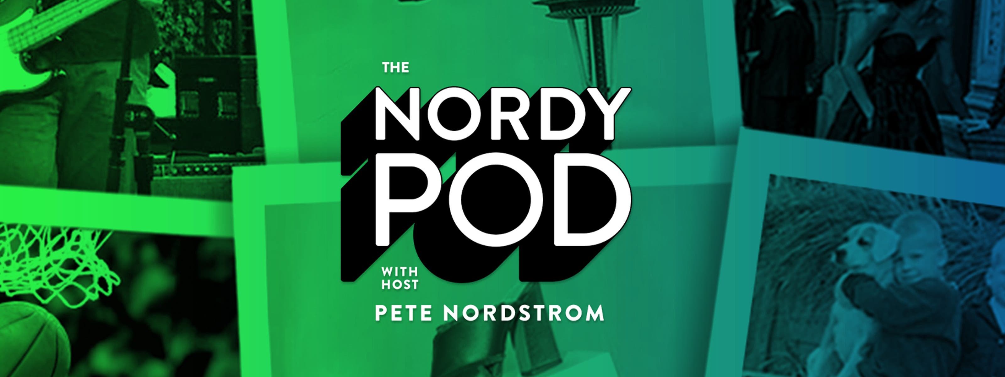 The Nordy Pod with host Pete Nordstrom; photo collage of Pete and Seattle scenes.