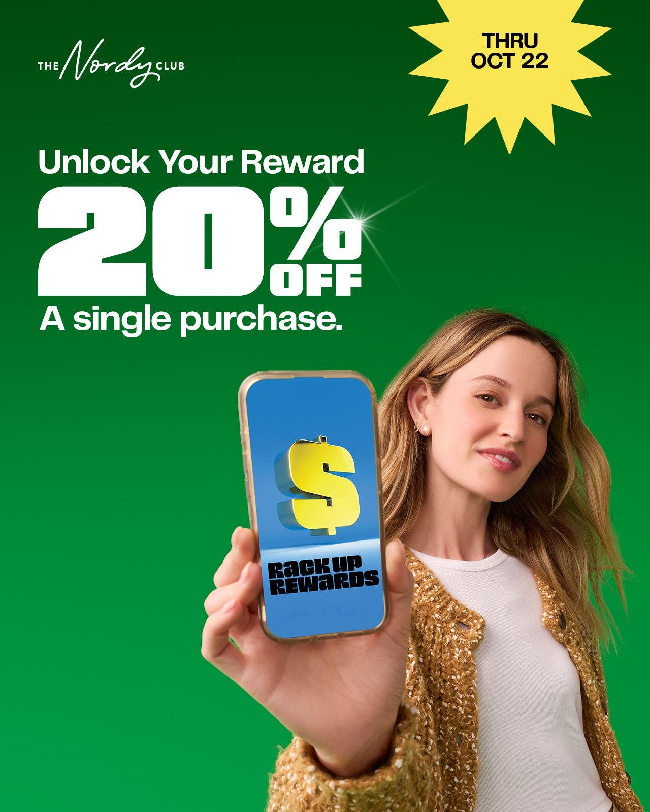 Through Oct. 22: join The Nordy Club to enjoy a special Rack Up Rewards one-time-use discount code. Download our app to see terms and access your reward. 