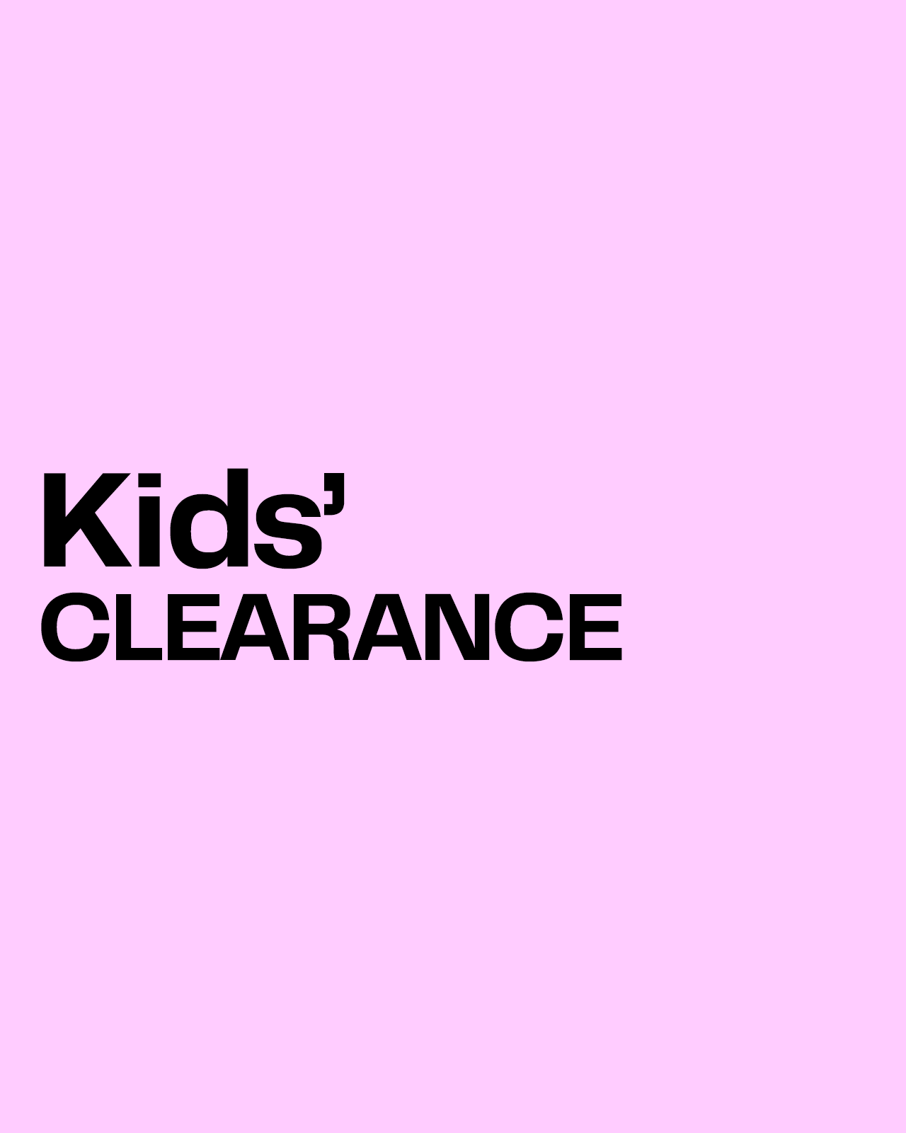 Kids’ clearance.