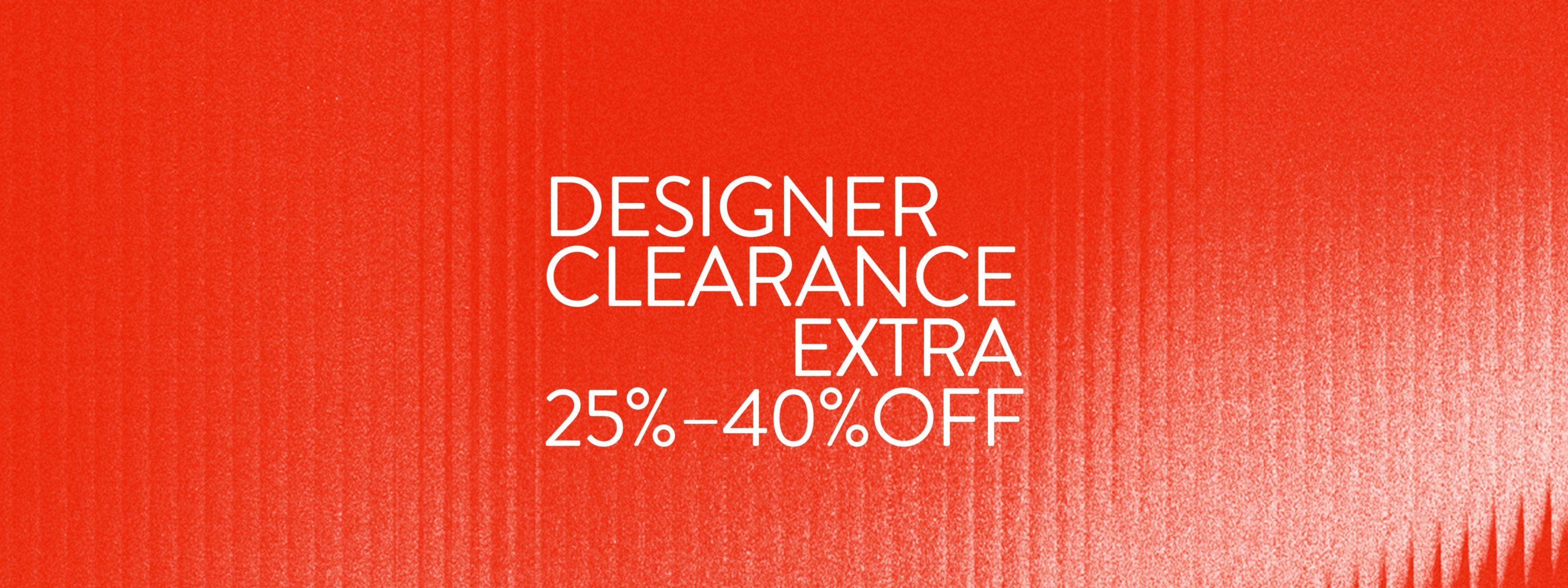 Extra 25% to 40% off Designer Clearance.