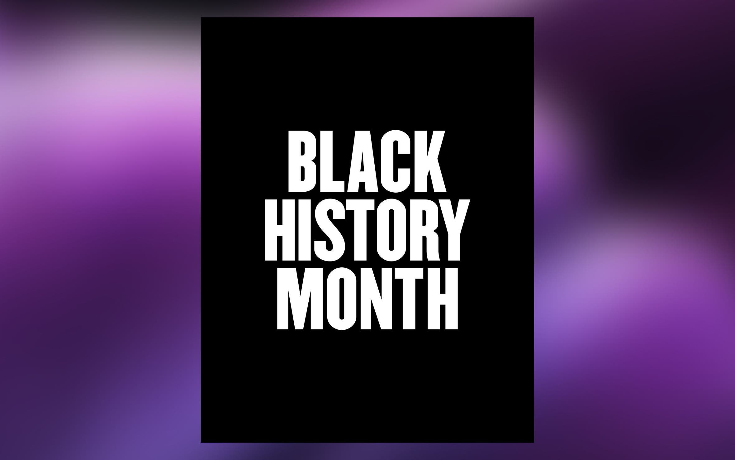 Black History Month.