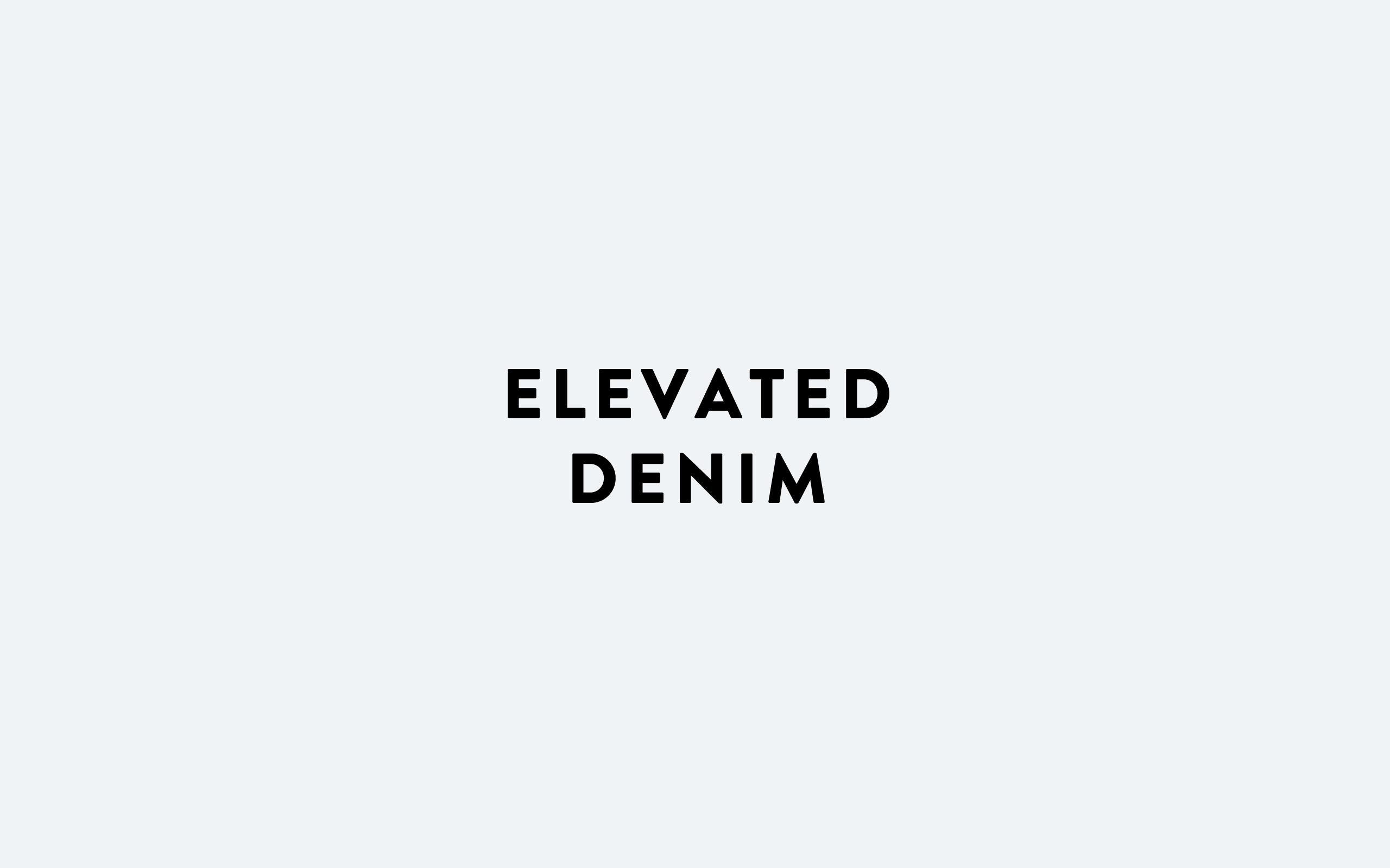 Elevated denim.