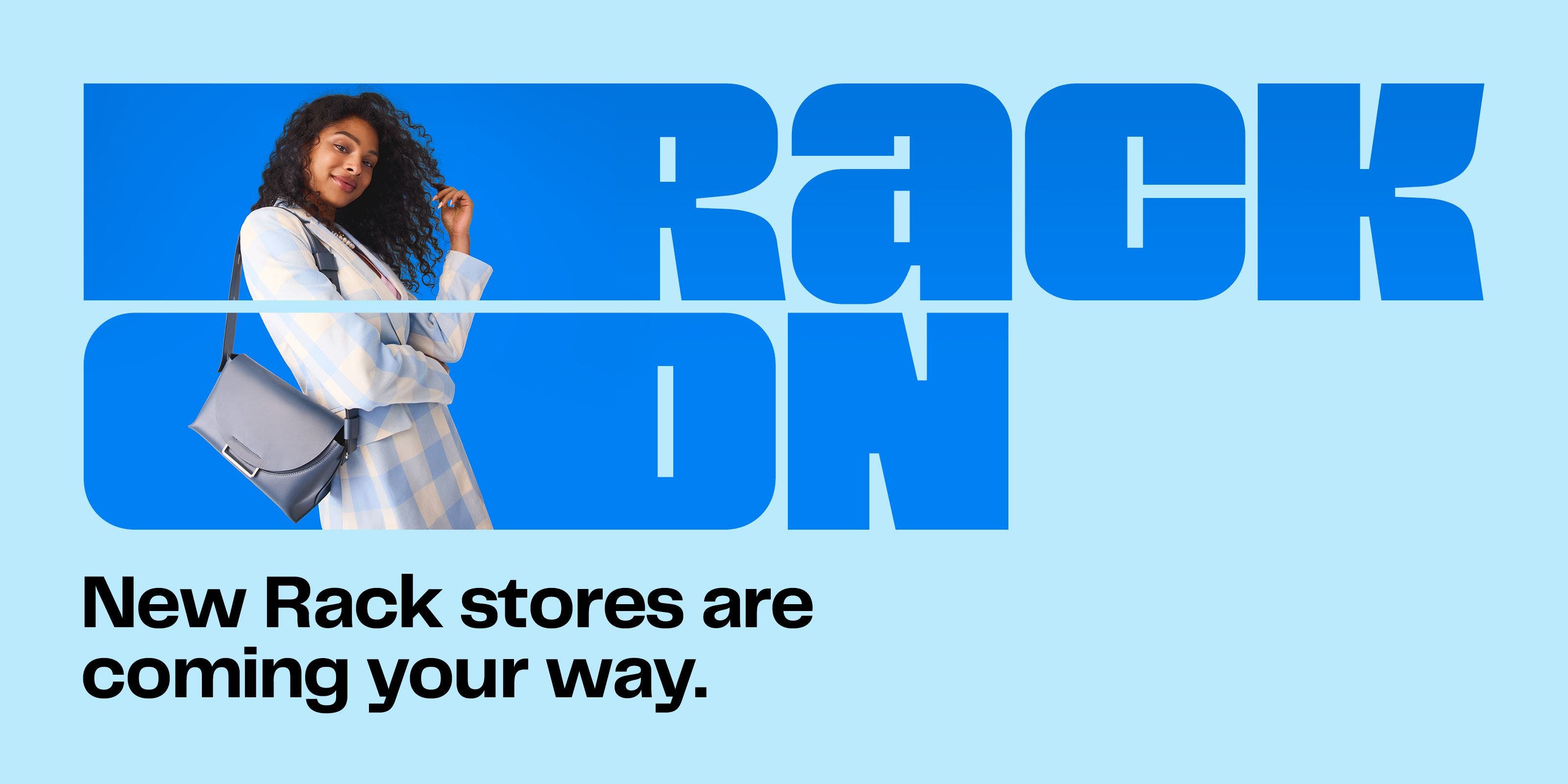 Rack on. New Nordstrom Rack stores are coming your way. 