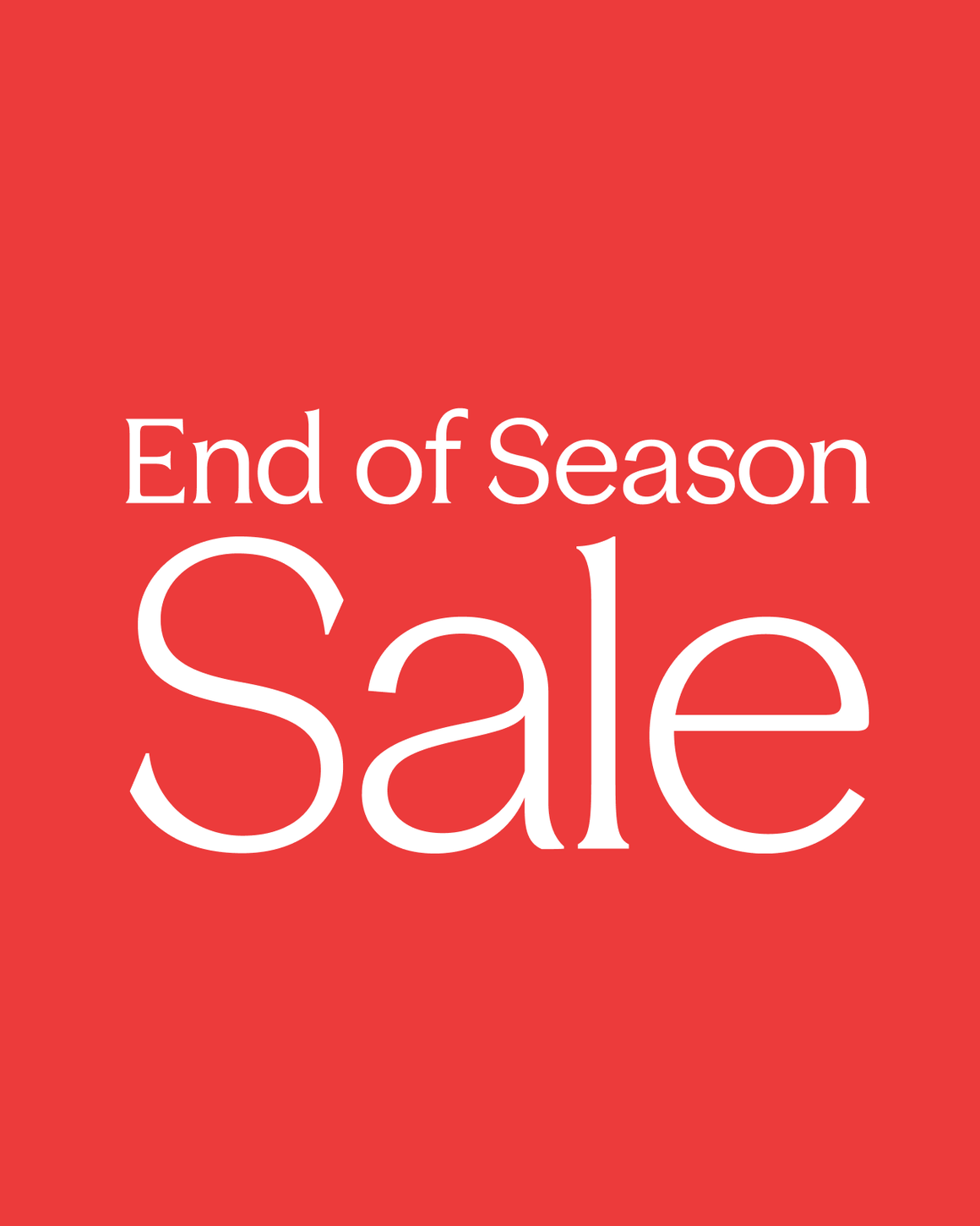 End-of-season sale. 