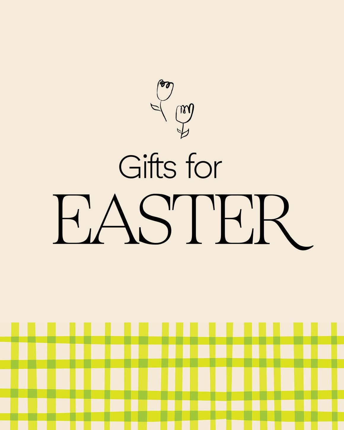Gifts for Easter.