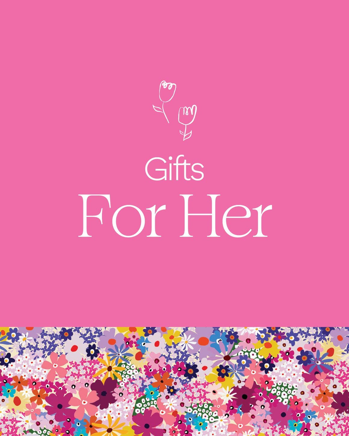 Gifts for her.