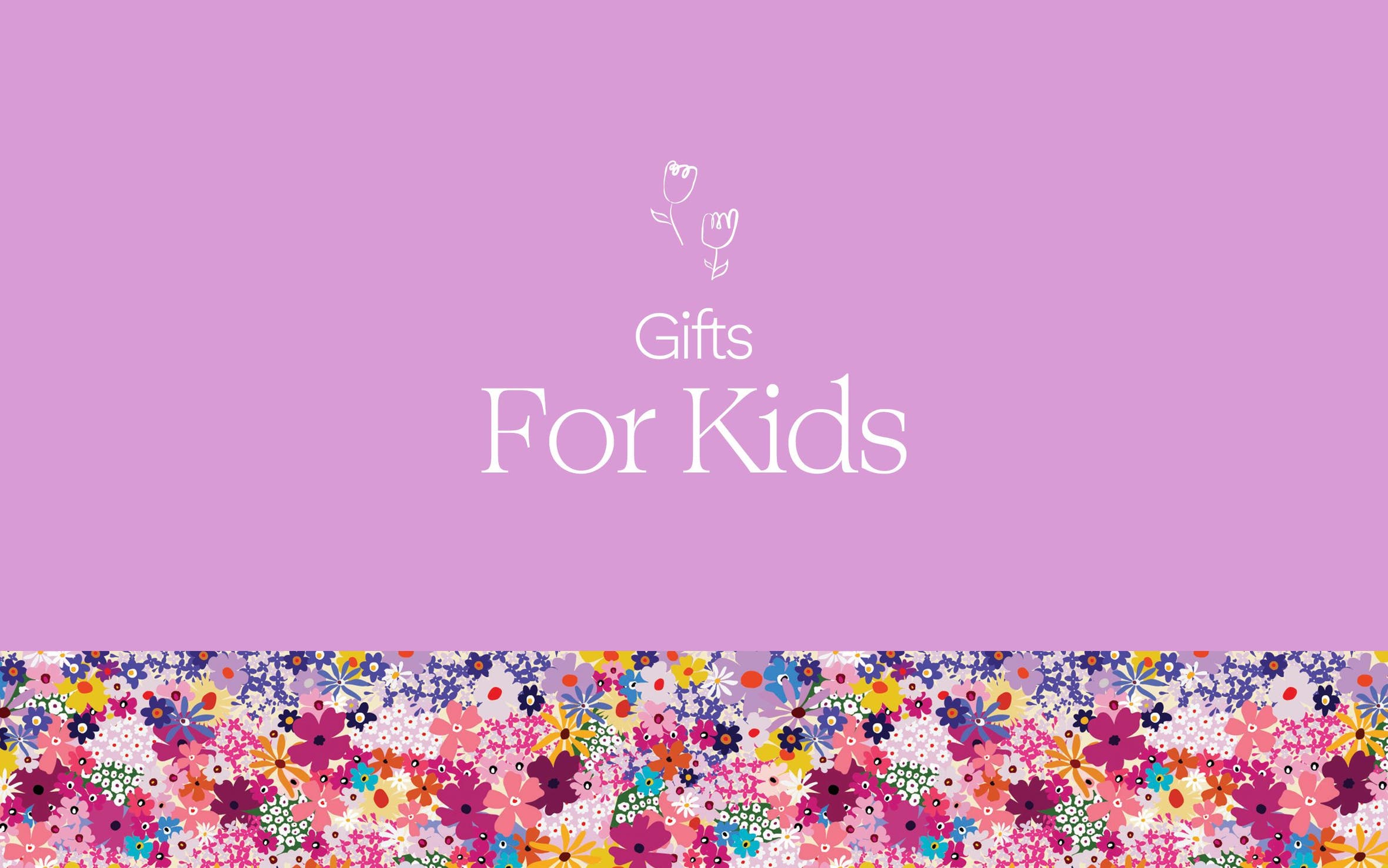 Gifts for kids.