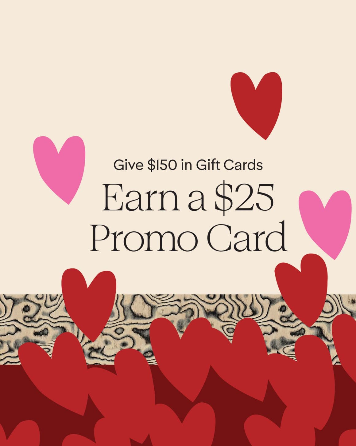 Give $150 in gift cards online and earn a $25 promo card.