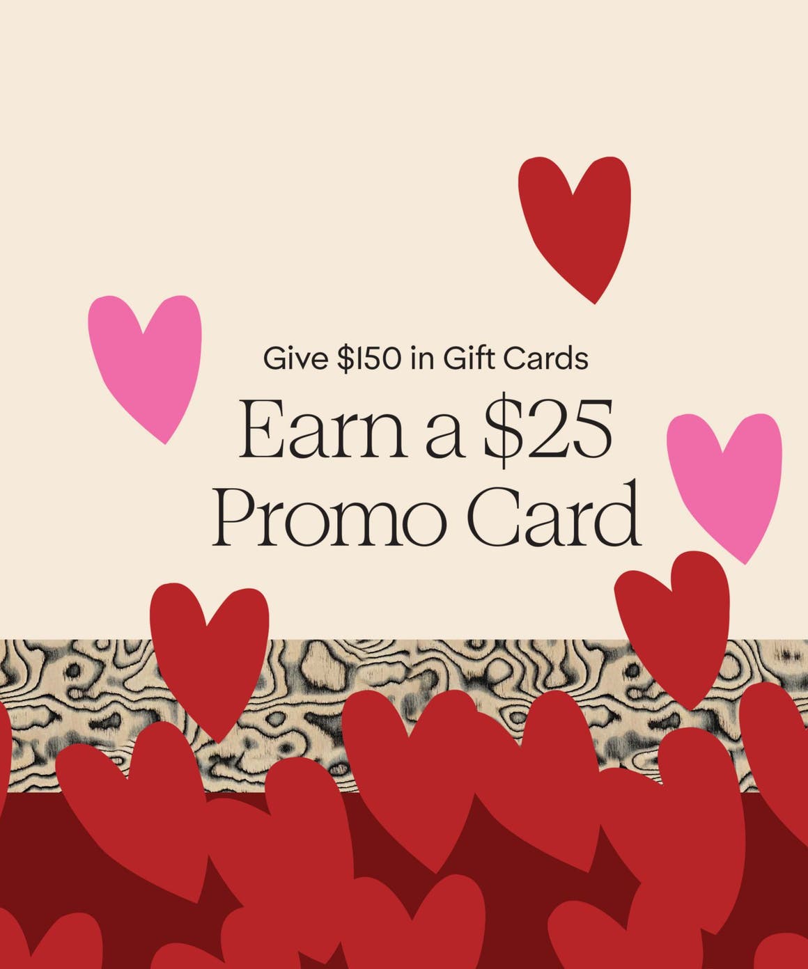 Give $150 in gift cards online and earn a $25 promo card.