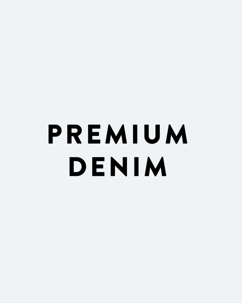 Premium denim.