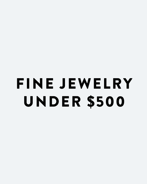 Fine Jewelry Under $500