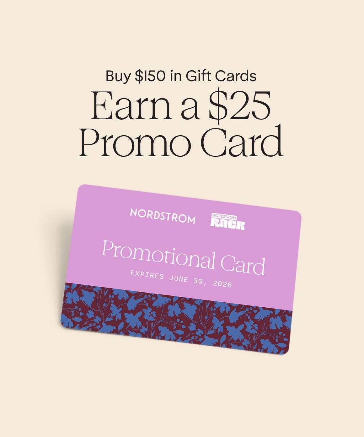 Buy $150 in gift cards online, earn a $25 promo card.