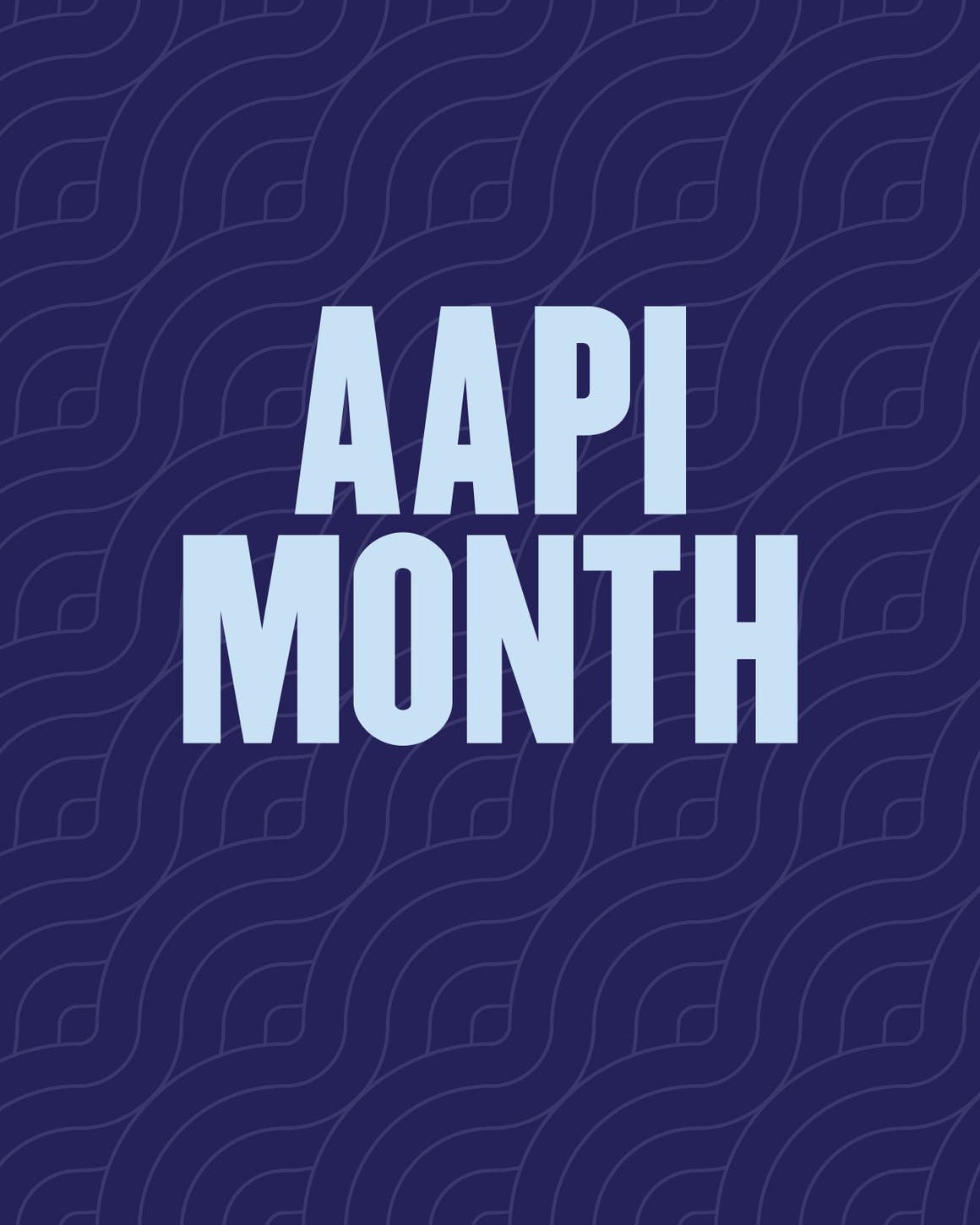 AAPI Month.