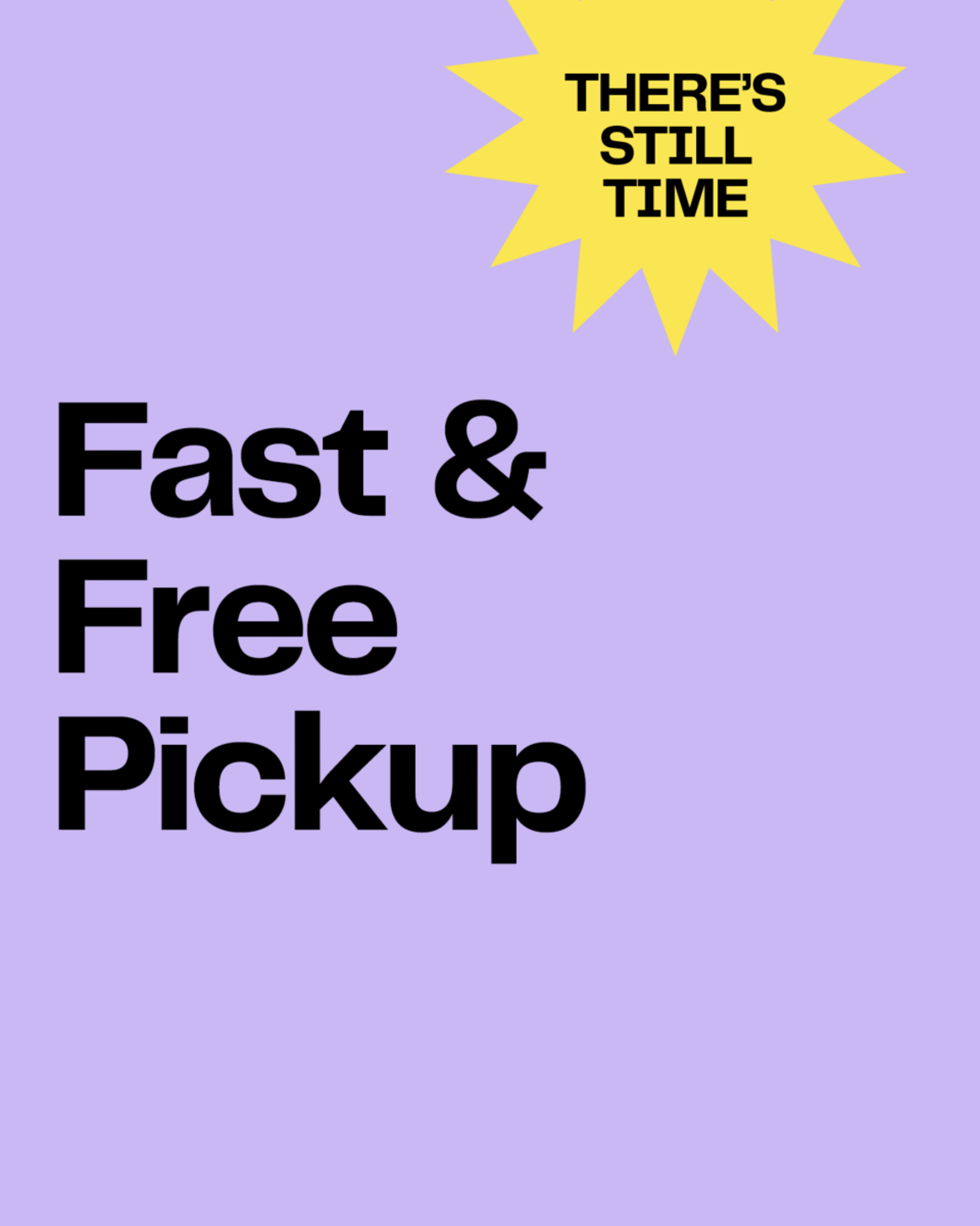 There’s still time! Get your Mother’s Day gifts with fast, free pickup. 