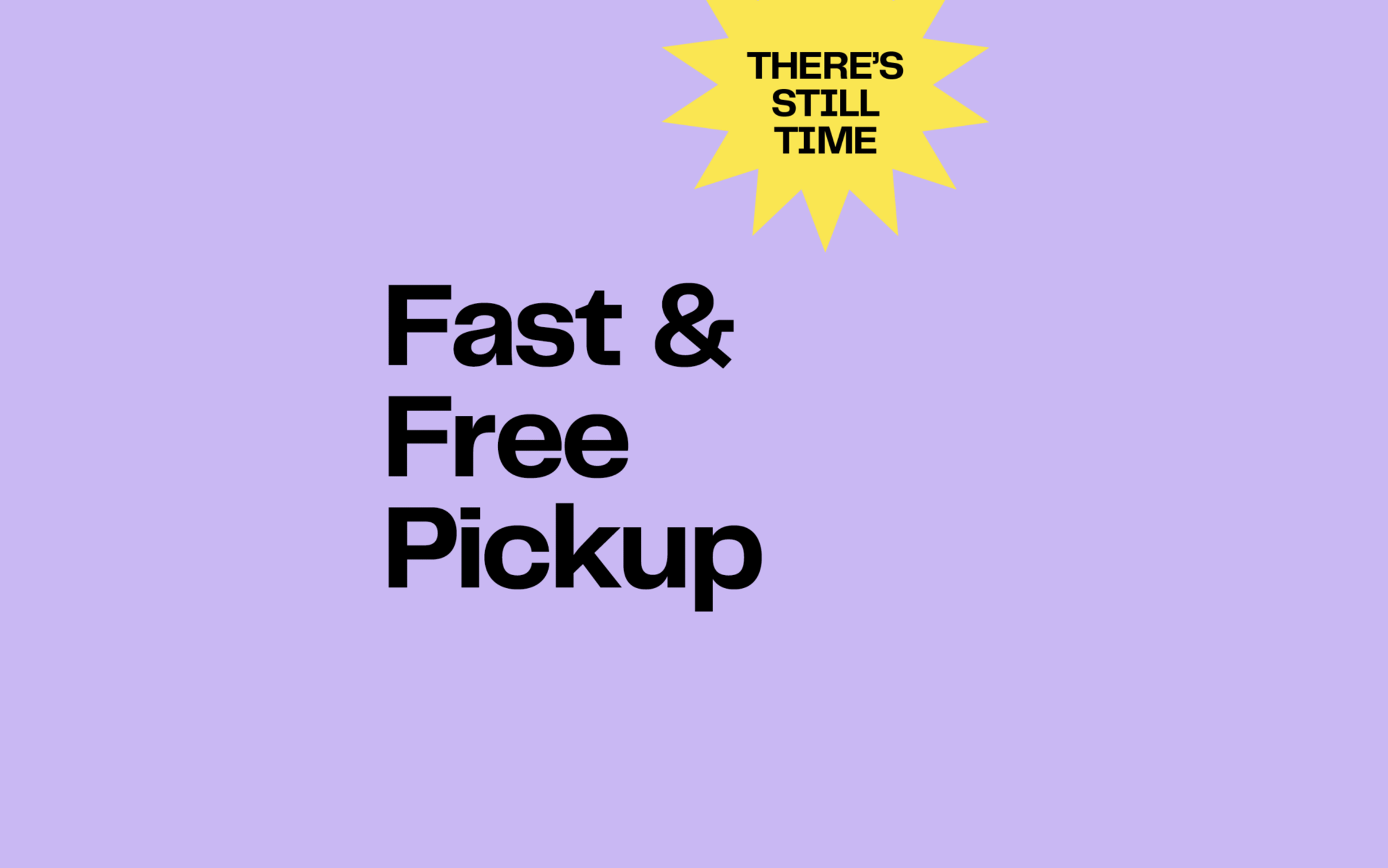 There’s still time! Get your Mother’s Day gifts with fast, free pickup. 