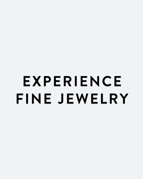 Experience fine jewelry.