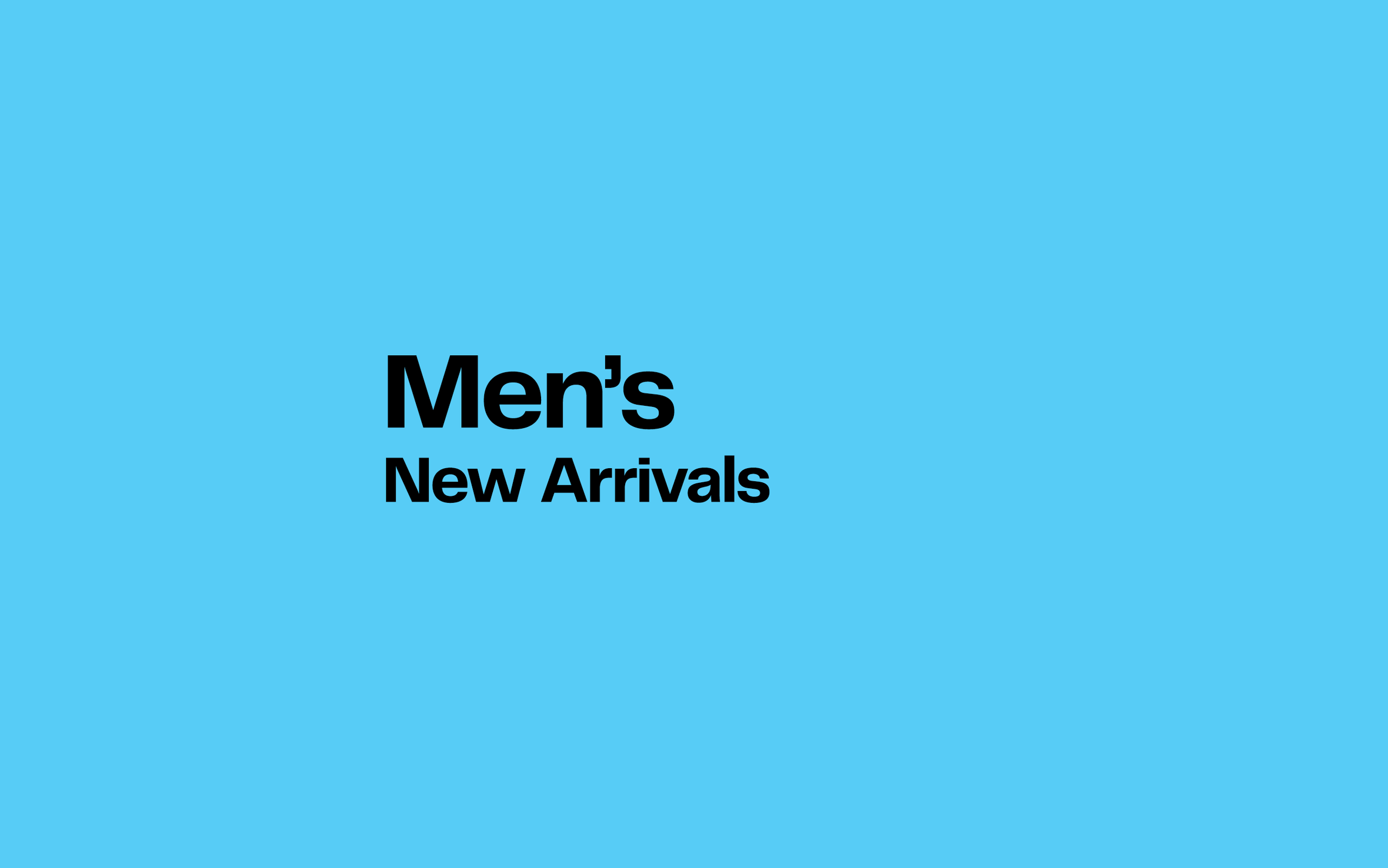 Men's new arrivals.