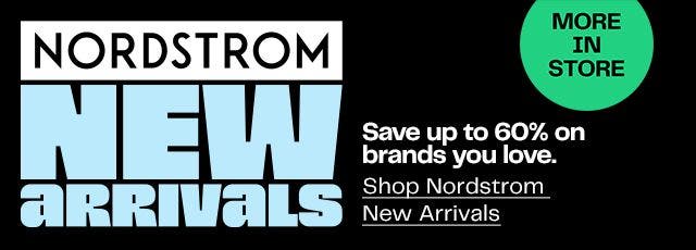 Save up to 60% on brands you love. Shop Nordstrom. New Arrivals.