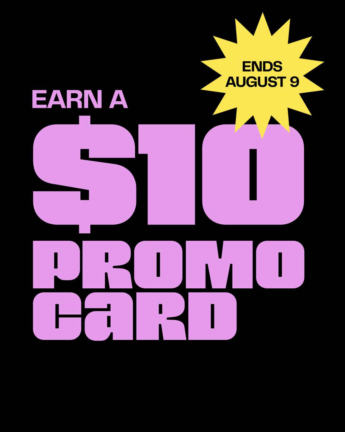 Earn a $10 promo card when you buy two $30 gift cards online. Ends August 9.