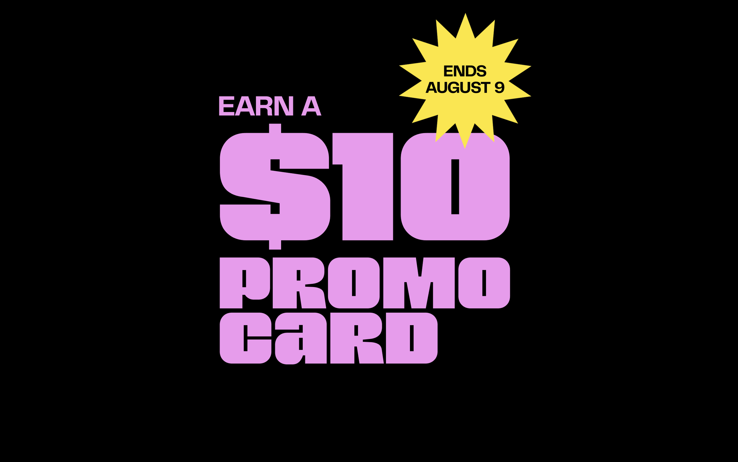 Earn a $10 promo card when you buy two $30 gift cards online. Ends August 9.