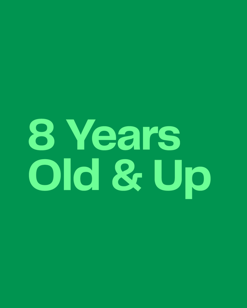 8 years old and up.
