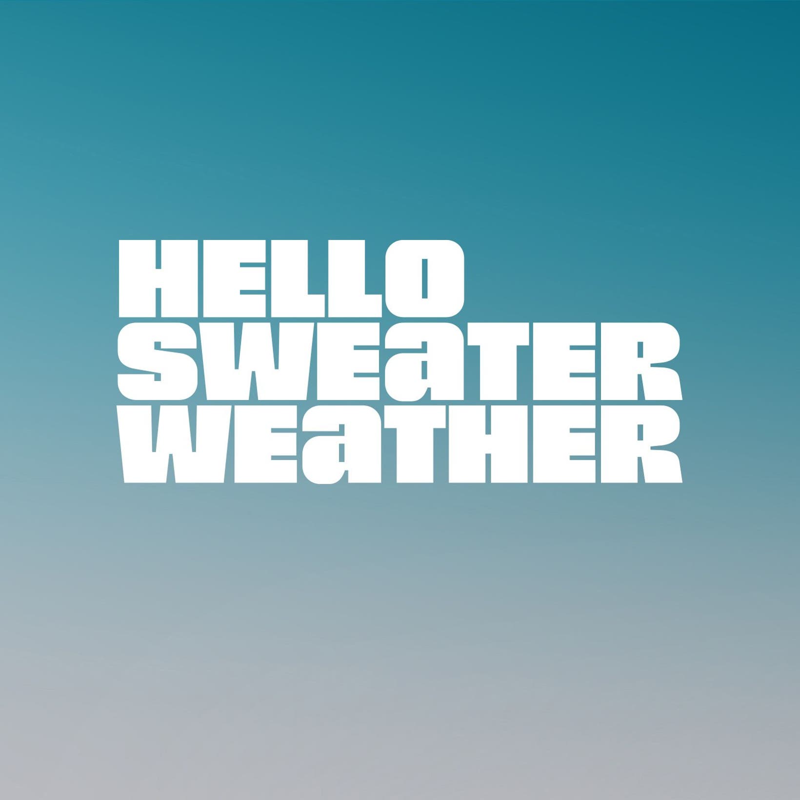 Hello Sweater Weather